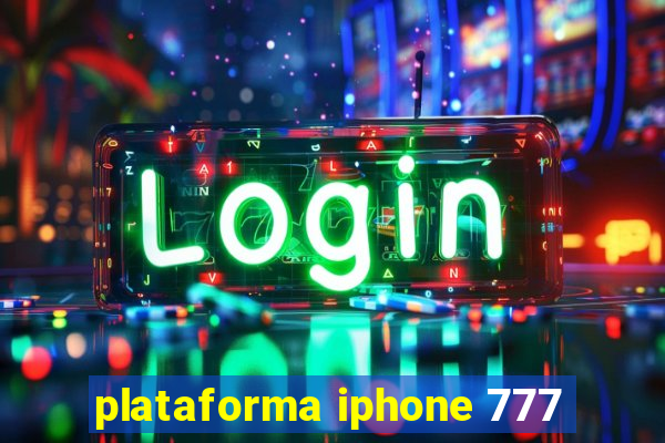 plataforma iphone 777